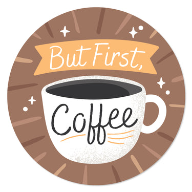 But First, Coffee